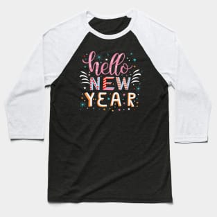 Hello New Year Baseball T-Shirt